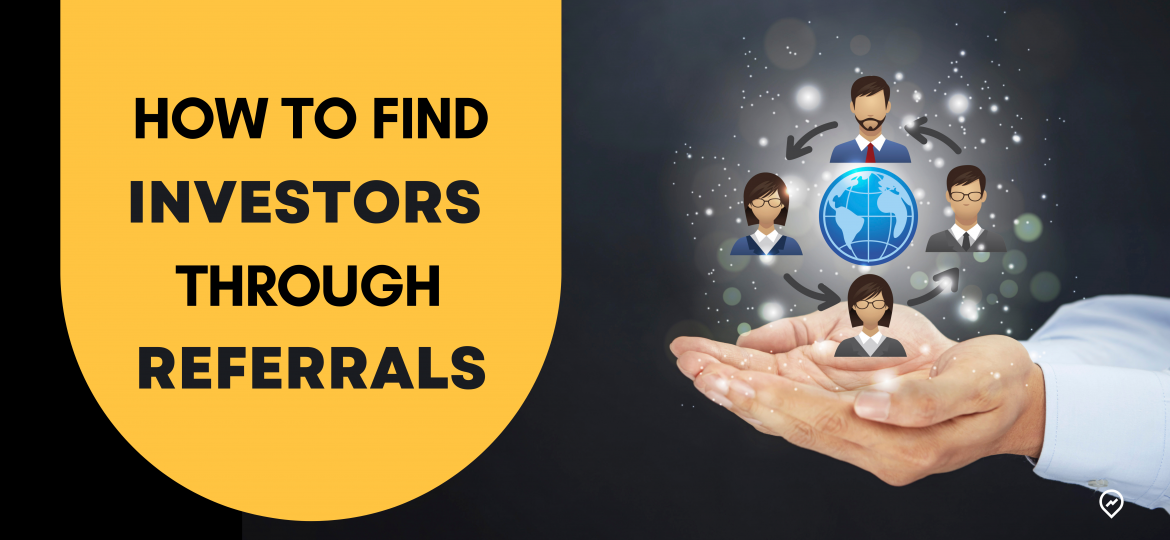 HOW TO FIND INVESTORS REFERRALS