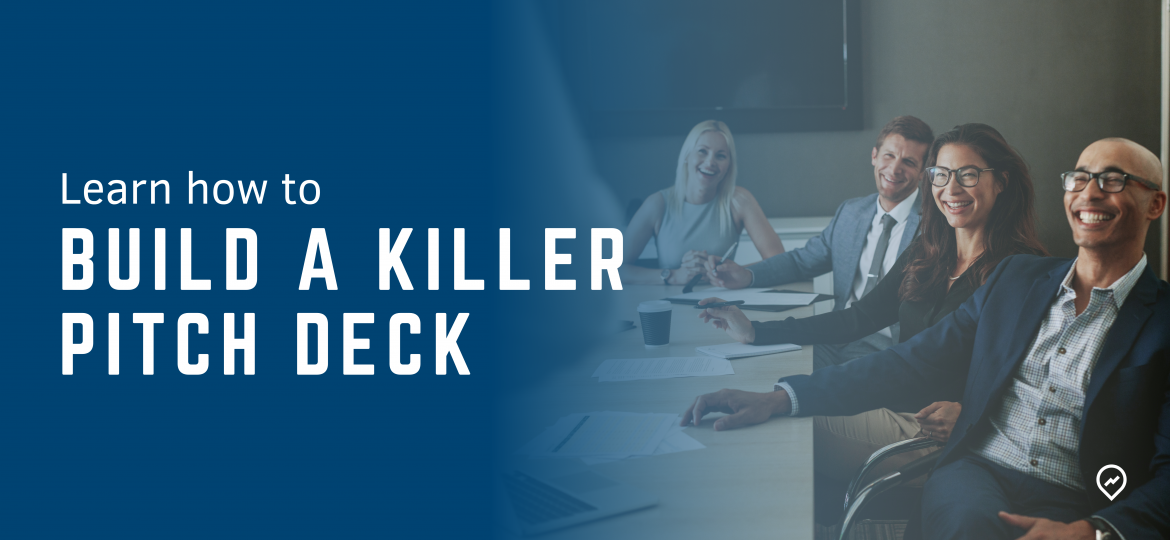 How to build a killer pitch deck
