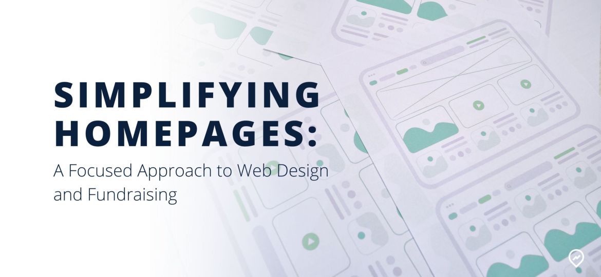 Simplifying Homepages: A Focused Approach to Web Design and Fundraising