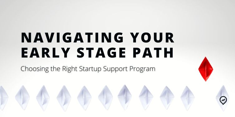 Navigating Your Early Stage Path: Choosing the Right Startup Support Program